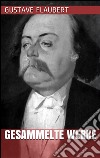 Gustave Flaubert - Gesammelte Werke. E-book. Formato Mobipocket ebook