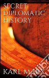 Secret diplomatic history. E-book. Formato EPUB ebook