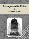 Beleaguered in Pekin. E-book. Formato EPUB ebook