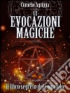 Le Evocazioni Magiche - Il Libro Segreto del Comando. E-book. Formato EPUB ebook