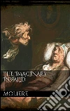 The imaginary invalid. E-book. Formato Mobipocket ebook di Molière