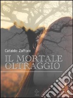 Il mortale oltraggio. E-book. Formato Mobipocket