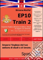 Corso di Inglese Pratico  EP10 – Impara l’inglese del settore sportivo con LA LETTURA. E-book. Formato PDF ebook