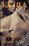 Keira - Torment Vol. 1. E-book. Formato EPUB ebook di Taylor Kinney