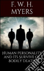 Human personality and its survival of bodily death. E-book. Formato EPUB ebook