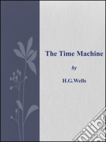 The time machine. E-book. Formato Mobipocket ebook di H.g.wells