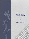 White fang. E-book. Formato EPUB ebook