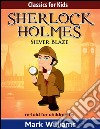 Sherlock Holmes: Sherlock For Kids: Silver Blaze. E-book. Formato EPUB ebook