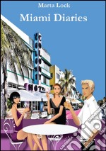 Miami Diaries. E-book. Formato PDF ebook