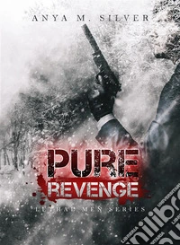 Pure Revenge (Lethal Men Series, #1). E-book. Formato Mobipocket ebook