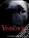 La vivisezione. E-book. Formato Mobipocket ebook di Gennaro Ciaburri