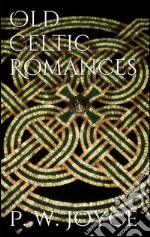 Old celtic romances. E-book. Formato Mobipocket