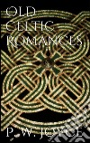 Old celtic romances. E-book. Formato Mobipocket ebook