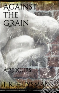 Against the grain. E-book. Formato EPUB ebook