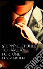  Stepping Stones to Fame and Fortune. E-book. Formato Mobipocket ebook