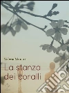 La stanza dei coralli. E-book. Formato EPUB ebook di Valeria Munari