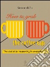 How to grab the coffee cup. The statistical reasoning in everyday life. E-book. Formato EPUB ebook di Simone Di Zio