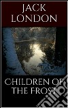 Children of the frost. E-book. Formato EPUB ebook