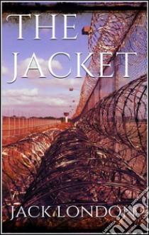 The jacket. E-book. Formato Mobipocket ebook di Jack London
