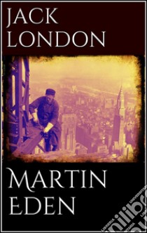 Martin Eden. E-book. Formato Mobipocket ebook di Jack London