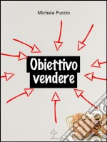 Obiettivo vendere. E-book. Formato EPUB ebook