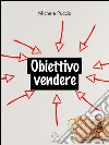 Obiettivo vendere. E-book. Formato EPUB ebook