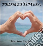 Promettimelo. E-book. Formato EPUB ebook