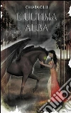 L'ultima Alba (La guerra degli Dei #2). E-book. Formato PDF ebook di Chiara Cilli