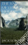 The Valley of the Moon (new classics). E-book. Formato EPUB ebook