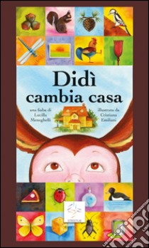 Didì cambia casa. E-book. Formato Mobipocket ebook di Lucilla Meneghelli