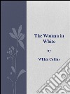  The Woman in White. E-book. Formato EPUB ebook