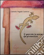 Il geco con le scarpe da ginnastica. E-book. Formato EPUB ebook