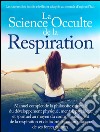 La science occulte de la respiration. E-book. Formato EPUB ebook