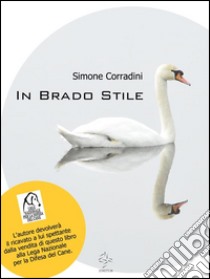 In Brado Stile. E-book. Formato EPUB ebook di Simone Corradini