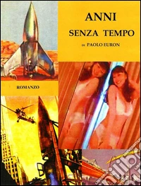 Anni senza tempo. E-book. Formato Mobipocket ebook