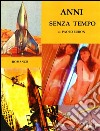 Anni senza tempo. E-book. Formato EPUB ebook