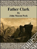 Father Clark. E-book. Formato EPUB ebook