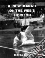 A new karate on the web's horizon-Un nuovo karate all'orizzonte del web. E-book. Formato EPUB ebook