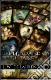 The illustrated key to the tarot. E-book. Formato Mobipocket ebook