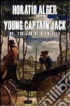 Young Captain Jack; Or, The Son of a Soldier. E-book. Formato Mobipocket ebook