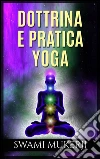 Dottrina e pratica yoga. E-book. Formato EPUB ebook di Swami Mukerji