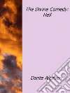 The Divine Comedy: Hell. E-book. Formato Mobipocket ebook di Dante Alighieri