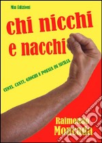 Chi nicchi e nacchi. Testo siciliano. E-book. Formato EPUB