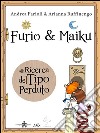 Furio&Maiku - Alla Ricerca del Tipo Perduto. E-book. Formato EPUB ebook di Arianna Ruffinengo