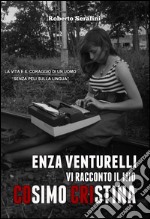 Enza Venturelli: &quot;Vi racconto il mio Cosimo Cristina&quot;. E-book. Formato EPUB