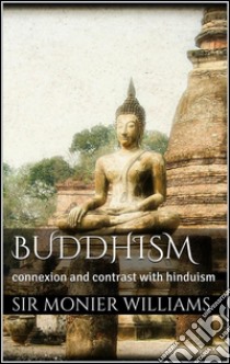 Buddhism. E-book. Formato Mobipocket ebook di Sir Monier Williams