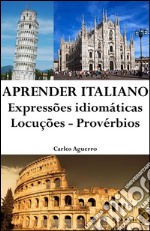 Aprender Italiano: Expressões idiomáticas ? Locuções ? Provérbios. E-book. Formato EPUB