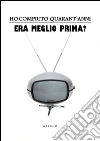 Ho compiuto quarantanni . E-book. Formato EPUB ebook di Attilio