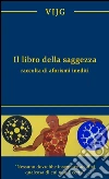 Il libro della saggezza. E-book. Formato EPUB ebook di V. I. J. G.