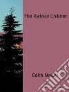 The railway children. E-book. Formato EPUB ebook